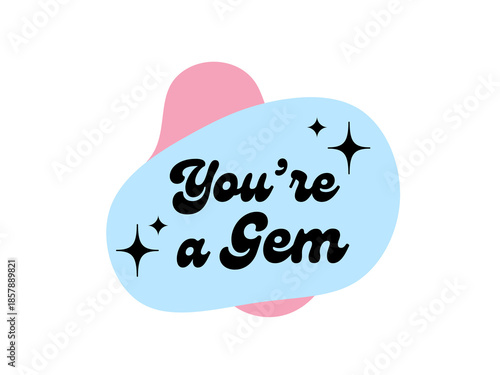 you're a gem sticker design