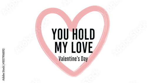 A heartfelt message of love for Valentine's Day, expressed within a charming, hand-drawn style pink heart outline, symbolizing deep affection and connection