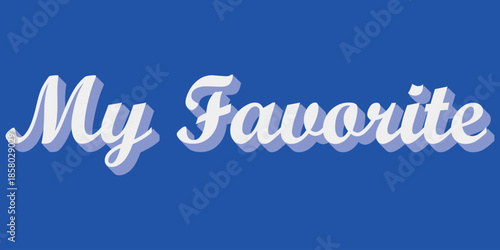 My favorite postcard. Lettering for Valentines day. Ink illustration. Modern brush calligraphy. Isolated on white background.