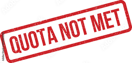 Distressed red rectangular marking signaling an unfulfilled status for a specific operational or sales quota