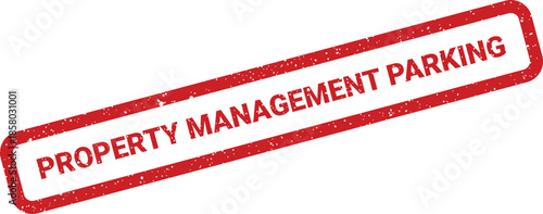 Distressed red rectangular rubber stamp illustration with the prominent bold text PROPERTY MANAGEMENT PARKING for facility signs