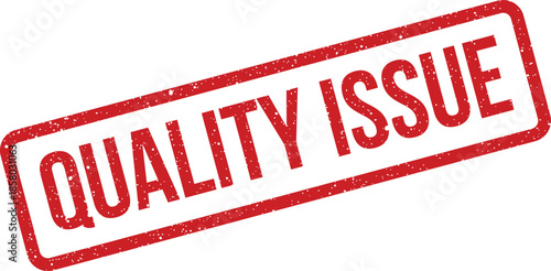 Distressed red rectangular rubber stamp indicating a QUALITY ISSUE with prominent uppercase text on a white field