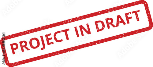 Distressed red rectangular stamp impression indicating a project is in draft stage, showing preliminary work or early review status