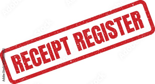 Distressed red rubber stamp displaying RECEIPT REGISTER message for financial tracking applications