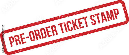 Distressed red rubber stamp with pre order ticket stamp text for authenticating event passes