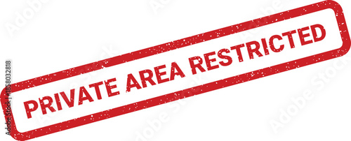 Distressed red rubber stamp with prominent PRIVATE AREA RESTRICTED message for security or access control