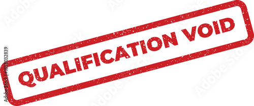 Distressed red rubber stamp with QUALIFICATION VOID text indicating invalidation or cancellation status
