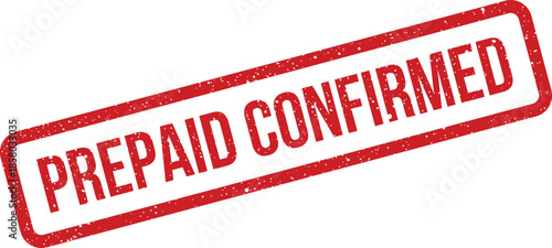 Distressed red rubber stamp with the text prepaid confirmed for official verification