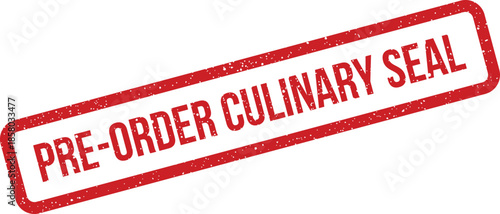 Distressed rubber stamp graphic featuring PRE ORDER CULINARY SEAL for food products and restaurant promotions