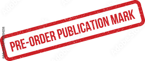Grunge effect pre order publication mark on a textured stamp for upcoming book or media release