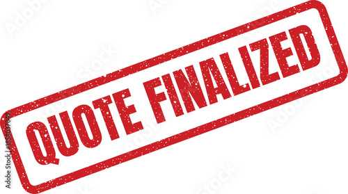 Grunge style rectangular rubber stamp presenting the bold text QUOTE FINALIZED for official confirmation