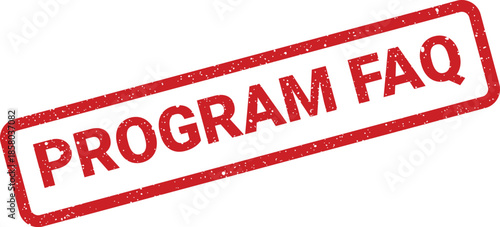Grunge style red rubber stamp with program FAQ text for frequently asked questions or information guidance