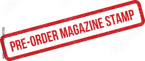 Grunge textured rectangle stamp with pre order magazine approval message for upcoming release event