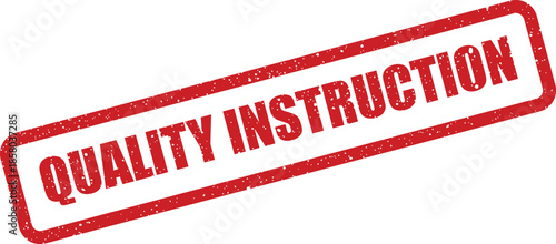 Grunge textured red rubber stamp featuring the words QUALITY INSTRUCTION in strong uppercase lettering for guidance