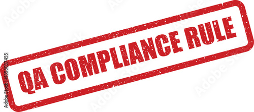 Grunge textured rubber stamp vector showing QA COMPLIANCE RULE text, emphasizing specific regulatory adherence