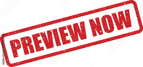 Grungy rectangular rubber stamp with prominent text PREVIEW NOW for immediate digital content review