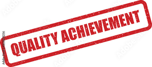 Grungy red rectangle stamp showcasing QUALITY ACHIEVEMENT text, representing high standards and success