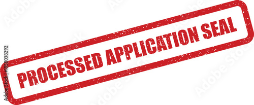 Grungy red rectangular rubber stamp effect with the prominent words processed application seal for official records