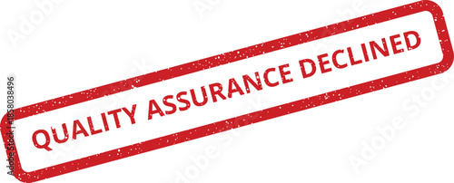 Grungy red rectangular stamp conveying Quality Assurance Declined for rejection or failure notifications