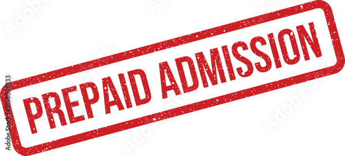 Grungy red rubber stamp showing prepaid admission for entry to events or attractions