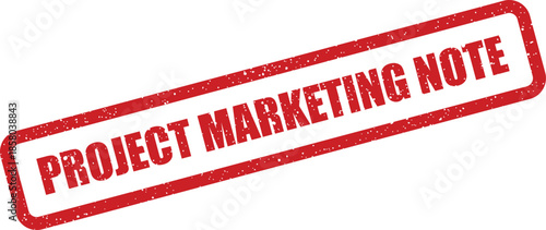 Grungy red rubber stamp showing PROJECT MARKETING NOTE for internal memos or important communications