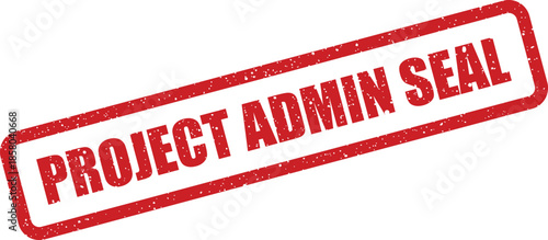 Official red distressed stamp reading PROJECT ADMIN SEAL used for authenticating business documents and security