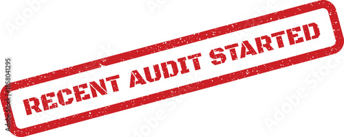 Rectangular grunge rubber stamp featuring the phrase RECENT AUDIT STARTED indicating a new financial review