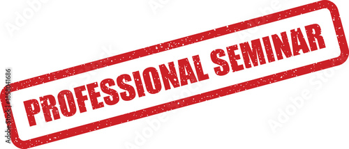 Red distressed rectangular rubber stamp announces a professional seminar for training and knowledge sharing purposes