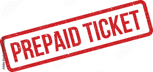 Red grunge effect rubber stamp vector displaying Prepaid Ticket for event entry and travel voucher documentation