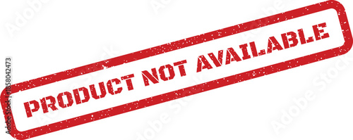 Red grunge effect rubber stamp with PRODUCT NOT AVAILABLE text in a rectangular frame for stock status