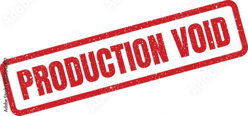 Red grunge effect rubber stamp with PRODUCTION VOID text in a rectangular frame indicating a failed process