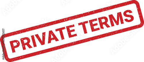 Red grunge rubber stamp displaying PRIVATE TERMS indicating confidential conditions and exclusive agreements