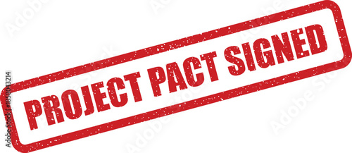 Red grunge stamp with bold PROJECT PACT SIGNED text confirming an agreement or contract