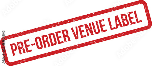Red grunge style rubber stamp with pre order venue label text for event ticketing