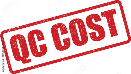 Red grunge texture rubber stamp displaying QC COST message, essential for quality control expenditure tracking