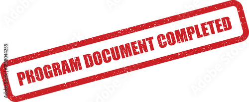 Red grunge textured rubber stamp mark announces Program Document Completed for finalization