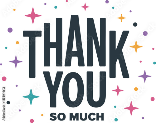 Large Dark Blue Text " THANKYOU" with " SOMUCH" Below and Colorful Stars thank you