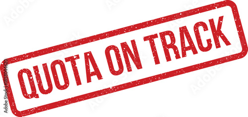 Red rectangular grunge stamp indicating positive progression and that a specific quota is currently on track