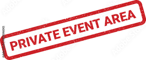 Rough texture rectangular stamp featuring the words PRIVATE EVENT AREA for designating limited access zones