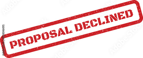 Textured rectangular rubber stamp displaying PROPOSAL DECLINED indicating a rejected business offer