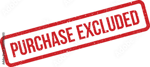 Textured rectangular stamp featuring the phrase PURCHASE EXCLUDED with a distressed effect for transactional documents
