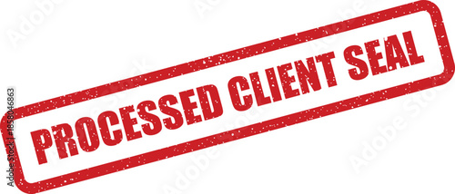 Textured red rectangle stamp with PROCESSED CLIENT SEAL text, ideal for official business documents or records approval