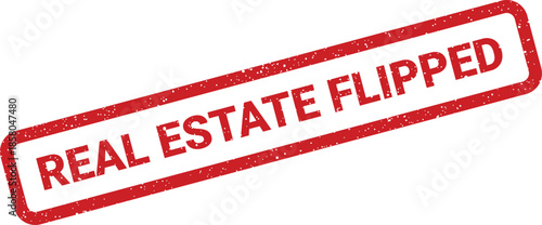 Textured red stamp showing real estate flipped status, indicating quick property turnover and profitable sales