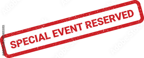 Distressed grunge textured rectangular stamp with bold lettering confirming a special event reserved status officially
