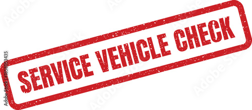 Distressed rectangular rubber stamp graphic featuring bold uppercase text that reads Service Vehicle Check for automotive inspections and fleet maintenance records