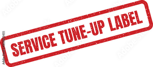 Distressed rectangular rubber stamp illustration featuring the bold uppercase text Service Tune Up Label for vehicle or machinery maintenance reminders
