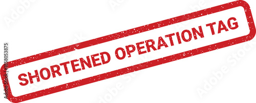 Distressed rectangular rubber stamp with SHORTENED OPERATION TAG for identifying products and operational stages