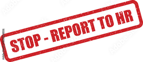 Distressed red rectangular stamp impression featuring urgent instructions to report to human resources, emphasizing corporate compliance and workplace protocol needs