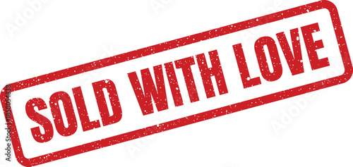 Distressed red rectangular stamp vector illustration displaying Sold With Love for signifying products crafted with care and dedication