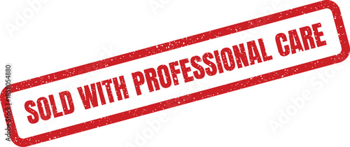 Distressed red rectangular stamp vector illustration displaying Sold With Professional Care highlighting excellent customer service